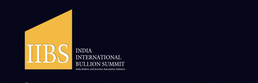 11th India International Bullion Summit (IIBS 11)